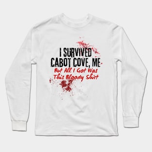 I Survived Cabot Cove Long Sleeve T-Shirt